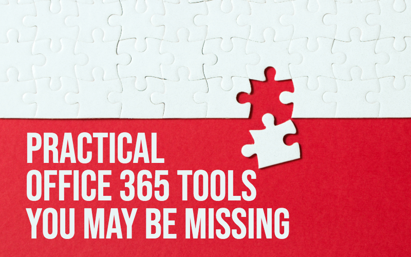 Practical Office 365 Tools You May Be Missing | Loffler